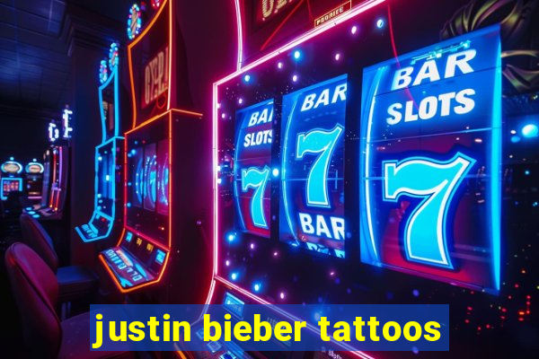 justin bieber tattoos